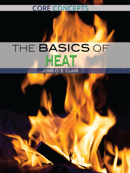 Title details for The Basics of Heat by John O. E. Clark - Available